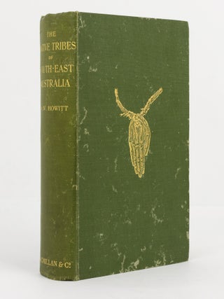 Item #140498 The Native Tribes of South-East Australia. A. W HOWITT