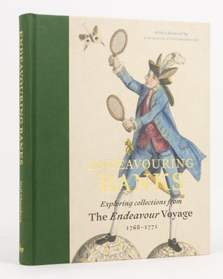 Item #140586 Endeavouring Banks. Exploring Collections from the 'Endeavour' Voyage, 1768-1771....