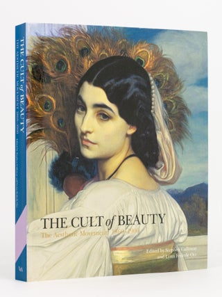 Item #140598 The Cult of Beauty. The Aesthetic Movement, 1869-1900. Aesthetic Movement, Stephen...