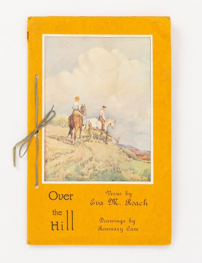 Item #140607 Over the Hill. Verses by Eva M. Roach. Drawings by Rosemary Cave [cover title]. Eva M. ROACH.