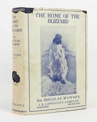 The Home of the Blizzard. Being the Story of the Australasian Antarctic Expedition, 1911-1914