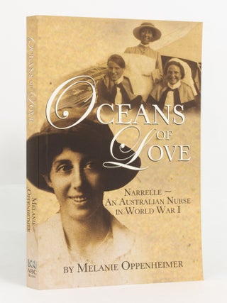 Item #140714 Oceans of Love. Narrelle - An Australian Nurse in World War I. Gallipoli, Melanie...