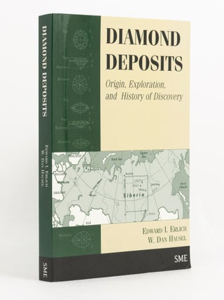 Item #140735 Diamond Deposits. Origin, Exploration, and History of Discovery. Edward I. ERLICH,...