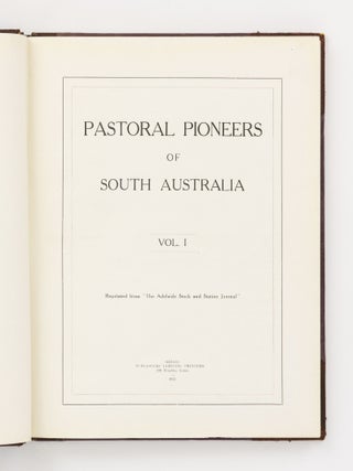 Pastoral Pioneers of South Australia... Reprinted from 'The Stock and Station Journal'