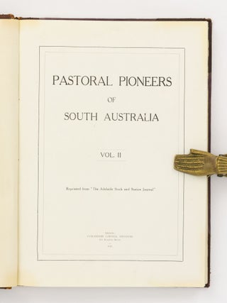 Pastoral Pioneers of South Australia... Reprinted from 'The Stock and Station Journal'