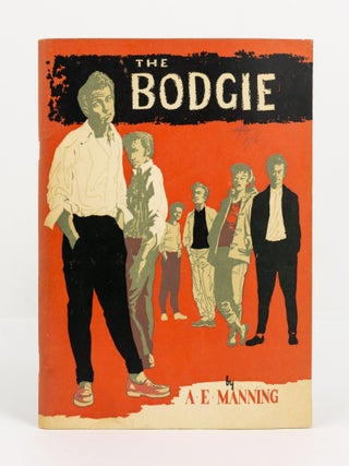 Item #141139 The Bodgie. A Study in Abnormal Psychology. A. E MANNING