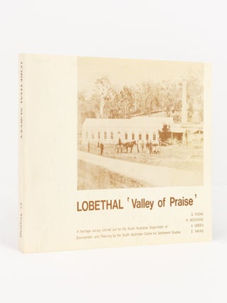 Item #141141 Lobethal (Valley of Praise). A Report of a Joint Research Project. Lobethal, Gordon...
