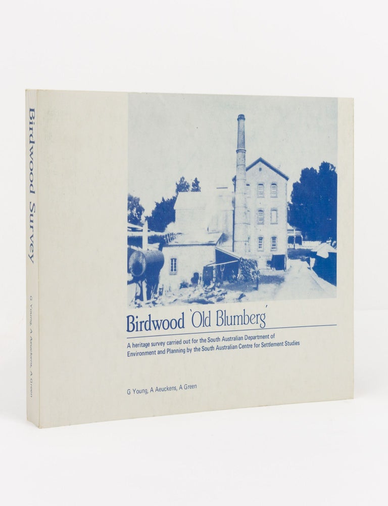 Item #141142 Birdwood, Old Blumberg. A Report of a Joint Research Project. Birdwood, Gordon YOUNG, Annely AEUCKENS, Annette GREEN.