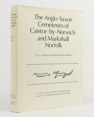 Item #141147 The Anglo-Saxon Cemeteries of Caistor-by-Norwich and Markshall Norfolk. J. N L....
