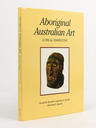 Item #141149 Aboriginal Australian Art. A Visual Perspective. Ronald M. BERNDT, Catherine H....