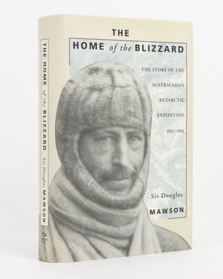 Item #141170 The Home of the Blizzard. The Story of the Australasian Antarctic Expedition,...
