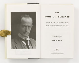 The Home of the Blizzard. The Story of the Australasian Antarctic Expedition, 1911-1914