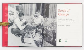 Seeds of Change. An Illustrated History of Adelaide Botanic Garden