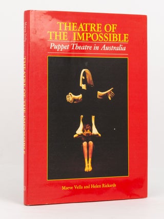 Item #141184 Theatre of the Impossible. Puppet Theatre in Australia. Maeve VELLA, Helen RICKARDS