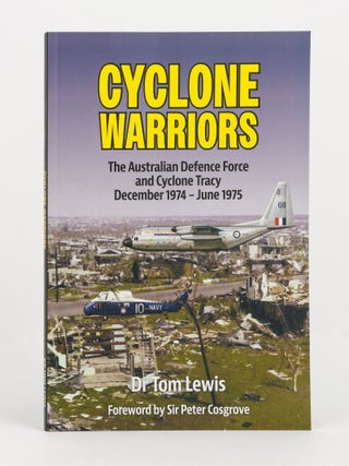 Item #141356 Cyclone Warriors.The Australian Defence Force and Cyclone Tracy, December 1974 -...