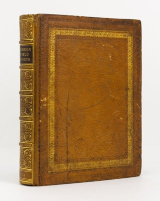 Foreign Field Sports, Fisheries, Sporting Anecdotes, &c. &c. from Drawings by Messrs. Howitt, Atkinson, Clark, Manskirch, &c. Containing One Hundred Plates. With a Supplement of New South Wales