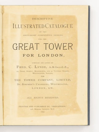 Descriptive Illustrated Catalogue of the Sixty-Eight Competitive Designs for the Great Tower for London