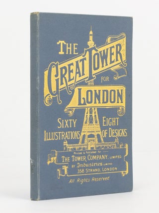 Descriptive Illustrated Catalogue of the Sixty-Eight Competitive Designs for the Great Tower for London