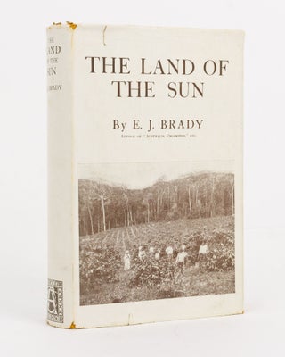 Item #141426 The Land of the Sun. Edwin James BRADY