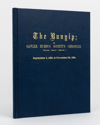 Item #141450 'The Bunyip'; or Gawler Humbug Society's Chronicle. 'Flam! Bam!! Sham!!!' A...
