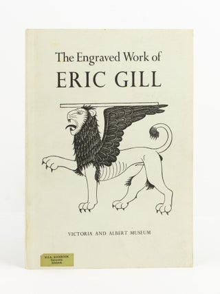 Item #141472 The Engraved Work of Eric Gill. Eric GILL, John PHYSICK, compiler