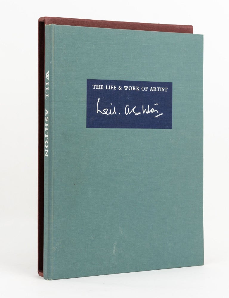 Item #141486 Will Ashton. The Life and Work of the Artist Sir William Ashton. Sir William ASHTON.