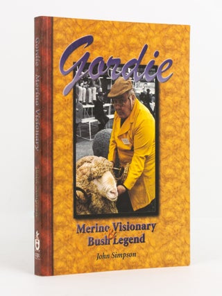 Item #141496 Gordie! Merino Visionary & Bush Legend. John SIMPSON