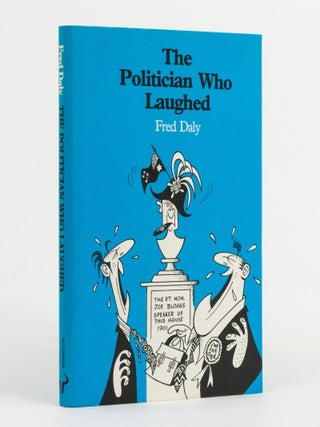 Item #141512 The Politician Who Laughed. Fred DALY