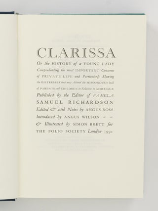 Clarissa, or the History of a Young Lady comprehending the Most Important Concerns of Private Life and particularly showing the Distresses that may attend the Misconducts both of Parents and Children in Relation to Marriage