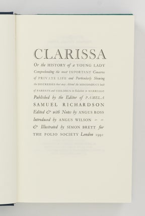 Clarissa, or the History of a Young Lady comprehending the Most Important Concerns of Private Life and particularly showing the Distresses that may attend the Misconducts both of Parents and Children in Relation to Marriage