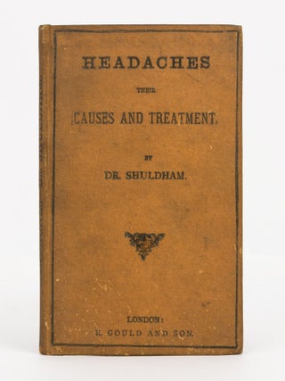 Item #141584 Headaches. Their Causes and Treatment. E. B SHULDHAM