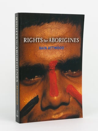Item #141601 Rights for Aborigines. Bain ATTWOOD