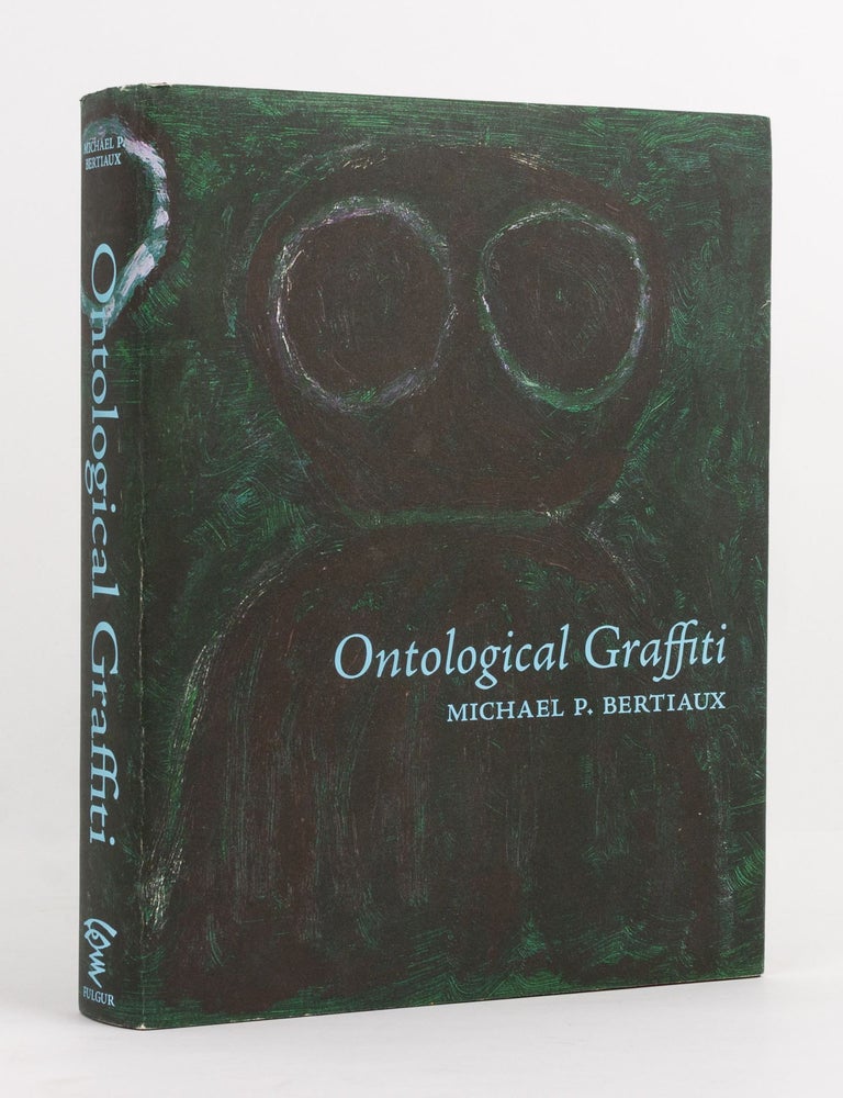Item #141623 Ontological Graffiti. Michael P. BERTIAUX.