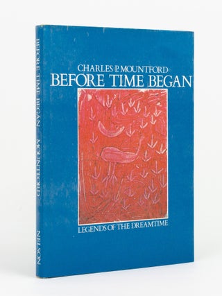 Item #141637 Before Time Began. Charles P. MOUNTFORD
