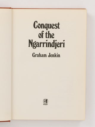 Conquest of the Ngarrindjeri. [The Story of the Lower Murray Lakes Tribes (cover subtitle)]