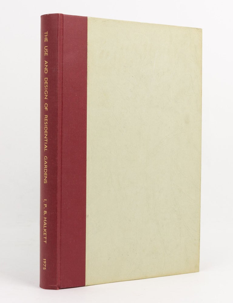 Item #141818 An Analysis of the Use and Design of Residential Gardens in Adelaide, South Australia. Ian Peter Brooke HALKETT.