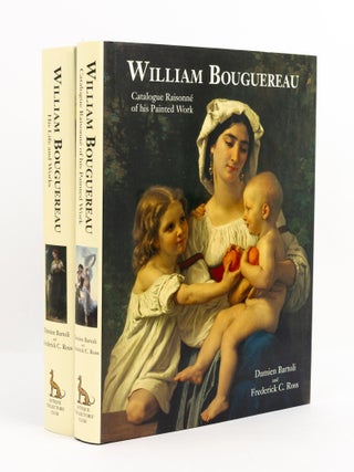 William Bouguereau. His Life and Works. [Together with] William Bouguereau. Catalogue Raisonn&eacute; of his Painted Works