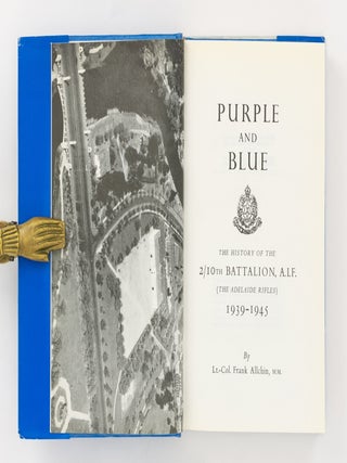 Purple and Blue. The History of the 2/10th Battalion, A.I.F. (the Adelaide Rifles), 1939-1945