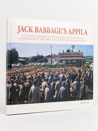 Item #141872 Jack Babbage's Appila. A Pictorial History of 20th Century Appila featuring...