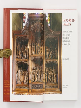 Imported Images. Netherlandish Late Gothic Sculpture in England, c.1400-c.1550