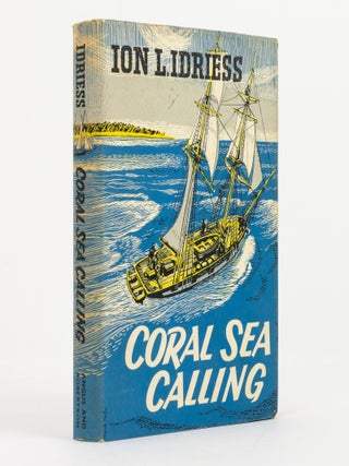 Item #142025 Coral Sea Calling. Ion L. IDRIESS