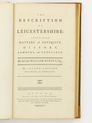 Item #142092 The Description of Leicestershire, containing Matters of Antiquity, History,...