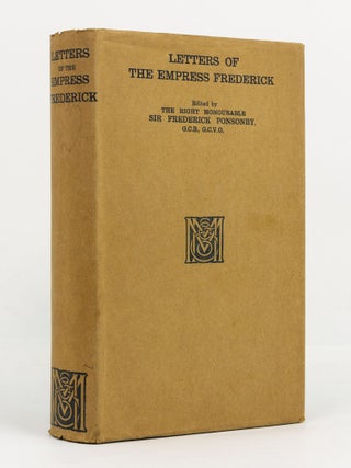 Item #142106 Letters of The Empress Frederick. Empress of Germany VICTORIA, Queen of Prussia