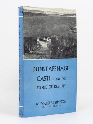Item #142120 Dunstaffnage Castle and the Stone of Destiny. W. Douglas SIMPSON