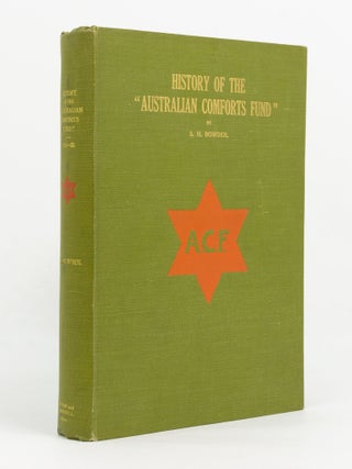Item #142131 The History of the Australian Comforts Fund. Samuel H. BOWDEN