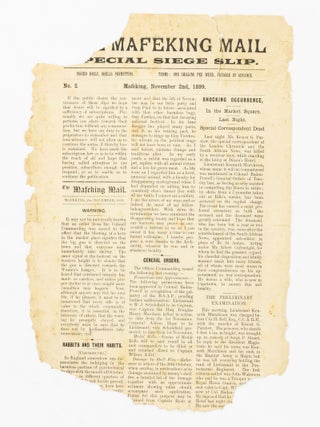 A substantial run of 111 issues of the Special Siege Edition and Special Siege Slips of 'The Mafeking Mail', from Number 1 (1 November 1899) to Number 148 (23 May 1900), the first issue after the end of the siege, with impeccable provenance