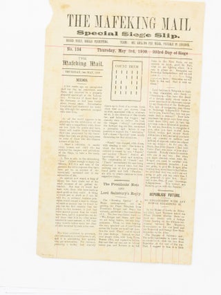 A substantial run of 111 issues of the Special Siege Edition and Special Siege Slips of 'The Mafeking Mail', from Number 1 (1 November 1899) to Number 148 (23 May 1900), the first issue after the end of the siege, with impeccable provenance