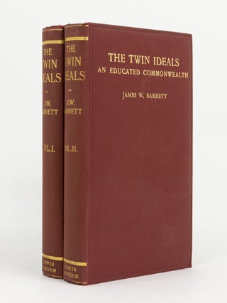 Item #142216 The Twin Ideals. An Educated Commonwealth. James W. BARRETT