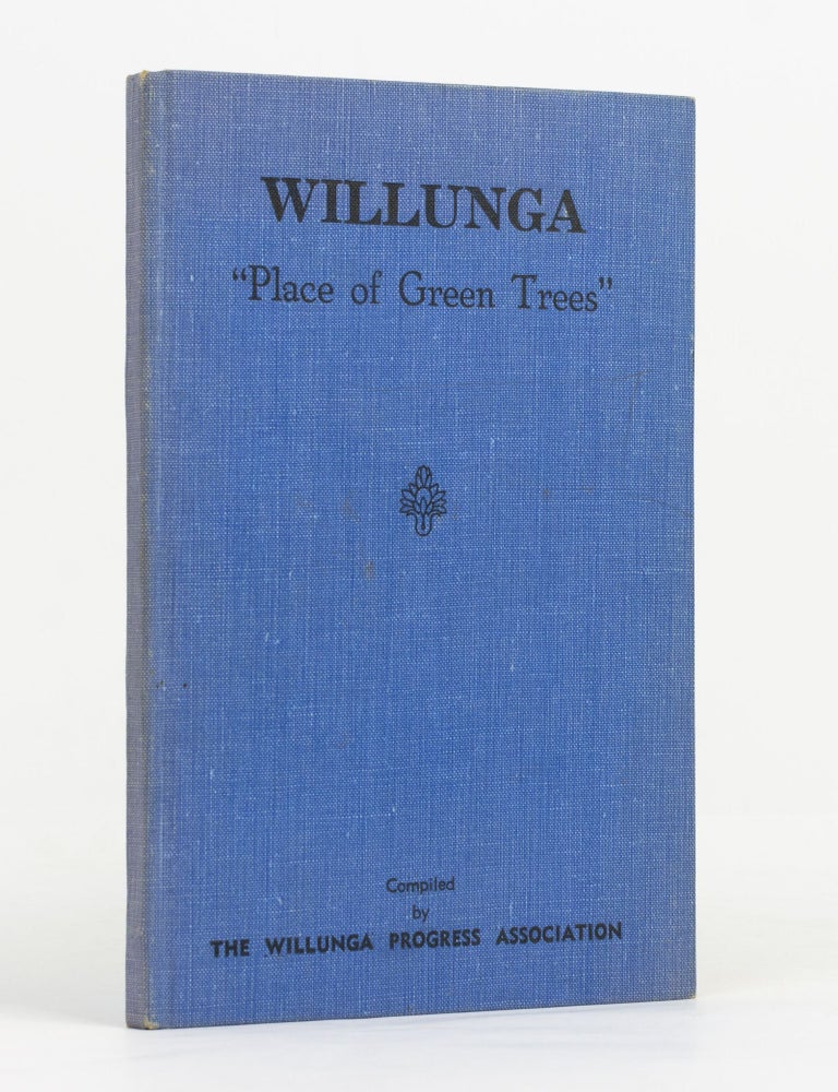 Willunga. 'Place of Green Trees'. A Brief History compiled by Members ...