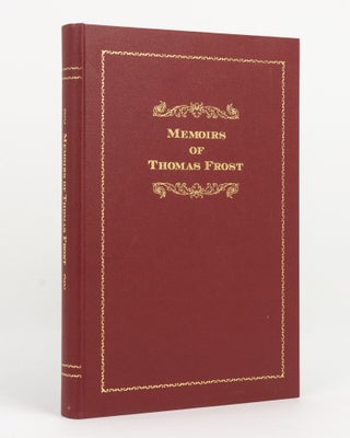 Item #142315 Memoirs of Thomas Frost, 1825-1910. Thomas FROST, Geoffrey H. MANNING